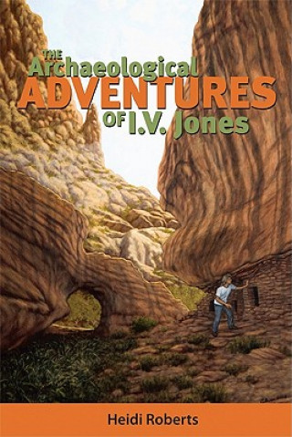 Carte Archaeological Adventures of I.V. Jones Heidi Roberts