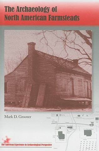 Carte Archaeology of North American Farmsteads Mark D. Groover