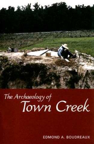 Carte Archaeology of Town Creek Edmond A. Boudreaux