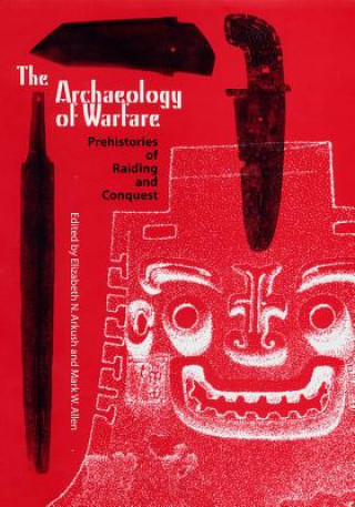 Carte Archaeology Of Warfare Elizabeth N. Arkush