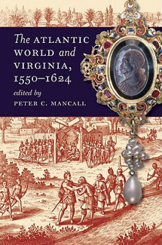 Kniha Atlantic World and Virginia, 1550-1624 Peter C. Mancall