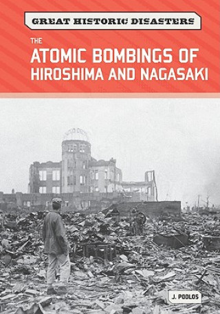 Kniha Atomic Bombings of Hiroshima and Nagasaki Jamie Poolos