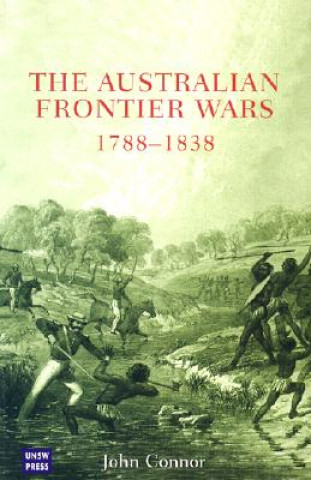 Kniha Australian Frontier Wars, 1788-1838 John Connor