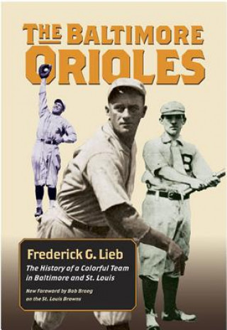 Kniha Baltimore Orioles Frederick G. Lieb