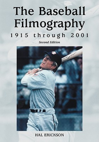 Könyv Baseball Filmography, 1915 Through 2001 Hal Erickson