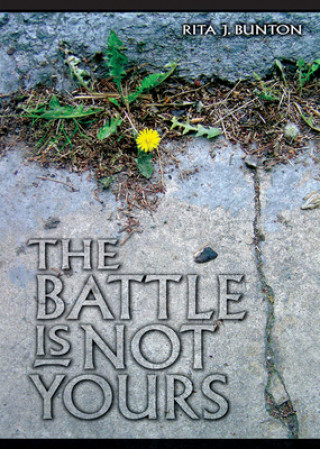 Kniha Battle is Not Yours Rita J. Bunton