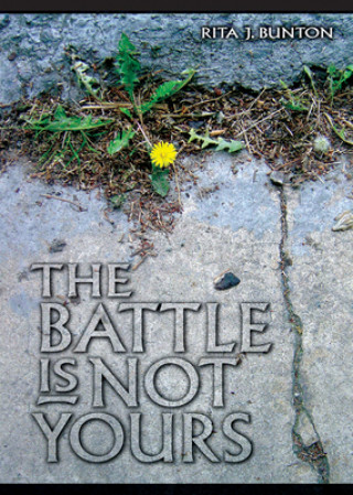 Книга Battle is Not Yours Rita J. Bunton