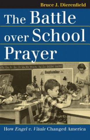 Kniha Battle Over School Prayer Bruce J. Dierenfield