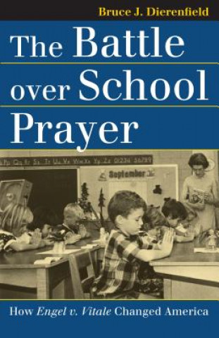 Buch Battle Over School Prayer Bruce J. Dierenfield