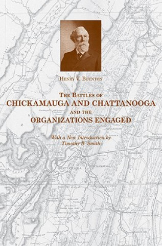 Carte Battles of Chickamauga and Chattanooga and the Organizations Engaged Henry Van Ness Boynton