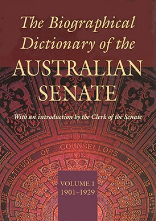 Kniha Biographical Dictionary of the Australian Senate Volume 1 