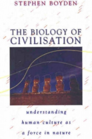 Книга Biology of Civilisation Stephen Boyden