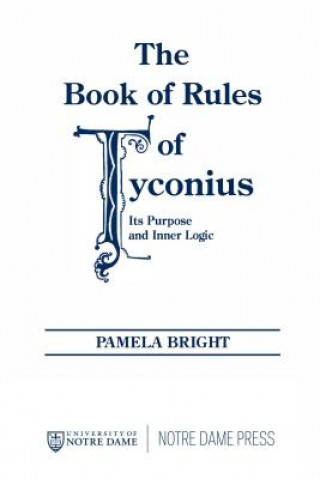 Könyv Book of Rules of Tyconius, The Pamela Bright