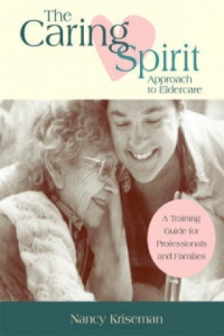 Книга Caring Spirit Approach to Eldercare Nancy Kriseman