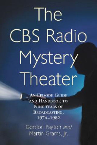 Könyv CBS Radio Mystery Theater Martin Grams