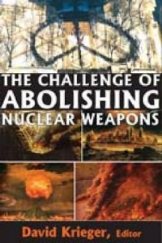 Buch Challenge of Abolishing Nuclear Weapons David Krieger