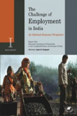 Könyv Challenge of Employment in India Government of India National Commission for Enterprises in the Unorganised Sector