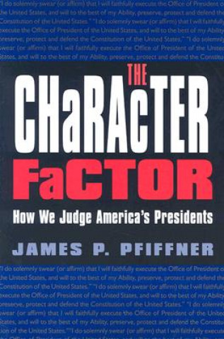 Knjiga Character Factor James P. Pfiffner