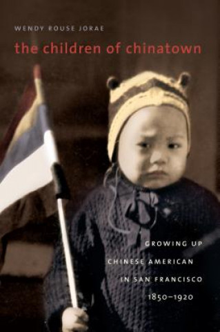 Книга Children of Chinatown Wendy Rouse Jorae