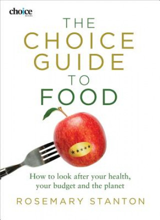 Kniha Choice Guide to Food Rosemary Stanton