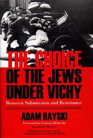 Book Choice of the Jews Under Vichy Adam Rayski