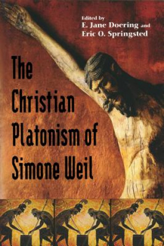 Könyv Christian Platonism of Simone Weil E. Jane Doering