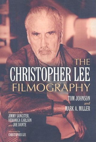 Kniha Christopher Lee Filmography Mark A. Miller