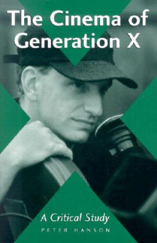 Knjiga Cinema of Generation X Peter Hanson