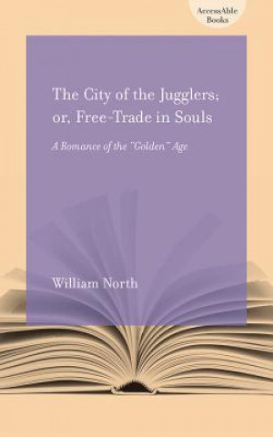 Książka City of the Jugglers; or, Free-trade in Souls William North