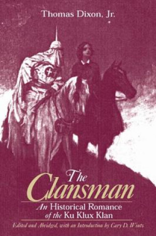 Carte Clansman: An Historical Romance of the Ku Klux Klan Thomas Dixon Jr