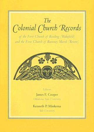 Könyv Colonial Church Records of the First Church of Reading (Wakefield) and the First Church of Rumney Marsh (Revere) James F. Cooper