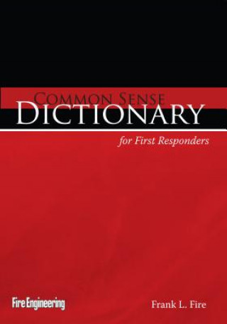 Kniha Common Sense Dictionary for First Responders Frank L Fire