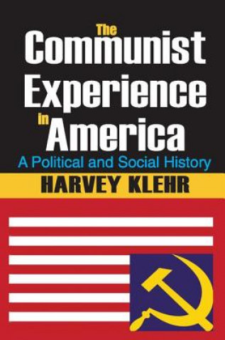 Carte Communist Experience in America Harvey Klehr