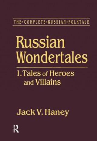 Книга Complete Russian Folktale: v. 3: Russian Wondertales 1 - Tales of Heroes and Villains Jack V. Haney