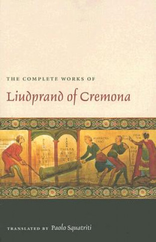 Kniha Complete Works of Liudprand of Cremona Bishop of Cremona Liudprand