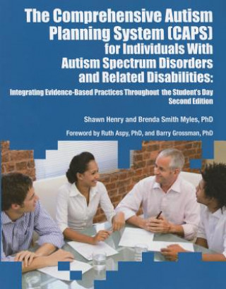 Carte Comprehensive Autism Planning System (CAPS) for Individuals with Autism Spectrum Disorders and Related Disabilities Shawn A. Henry