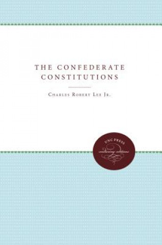 Kniha Confederate Constitutions Charles Robert Lee