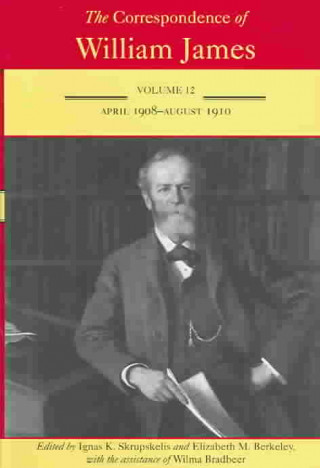 Książka Correspondence of William James v. 12; April 1908-August 1910 William James