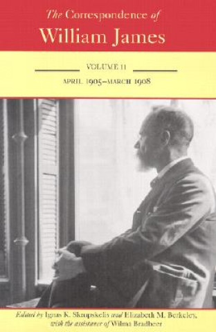 Kniha Correspondence of William James v. 11; April 1905-March 1908 William James