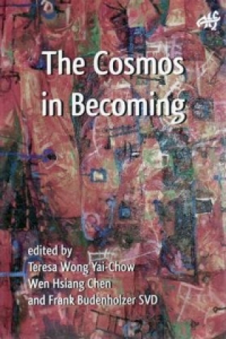 Kniha Cosmos in Becoming Teresa Wong Yai-Chow