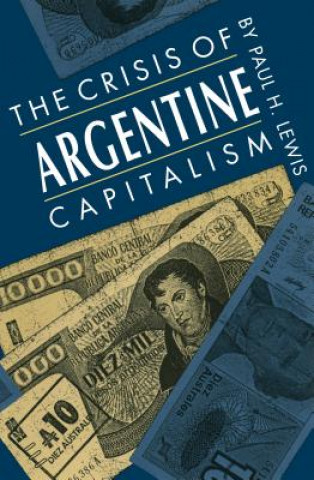 Carte Crisis of Argentine Capitalism Paul H. Lewis