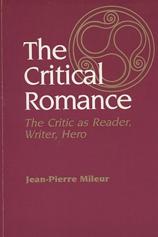 Knjiga Critical Romance Jean-Pierre Mileur