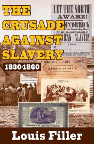 Kniha Crusade Against Slavery Louis Filler