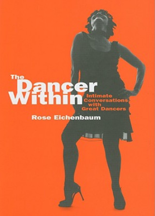 Kniha Dancer Within Rose Eichenbaum