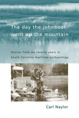 Knjiga Day the Johnboat Went up the Mountain Carl Naylor