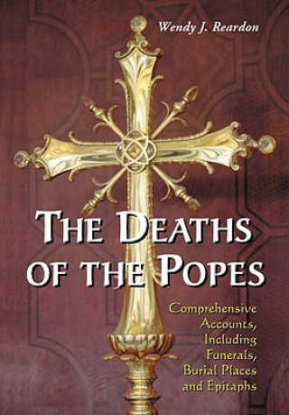 Könyv Deaths of the Popes Wendy J. Reardon
