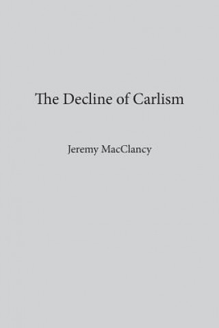 Książka Decline of Carlism Jeremy MacClancy