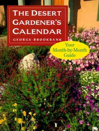 Kniha Desert Gardener's Calendar George Brookbank