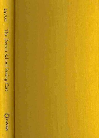 Könyv Detroit School Busing Case Joyce A. Baugh