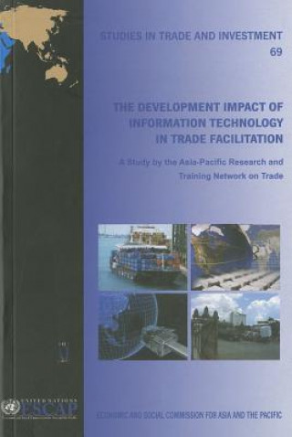 Kniha development impact of information technology in trade facilitation United Nations: Economic and Social Commission for Asia and the Pacific